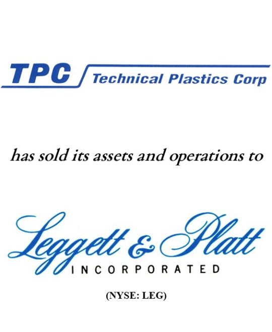 Technical Plastics Corporation sold to Leggett & Platt a deal with The Fortune Group